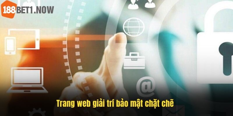 Trang web giải trí bảo mật chặt chẽ