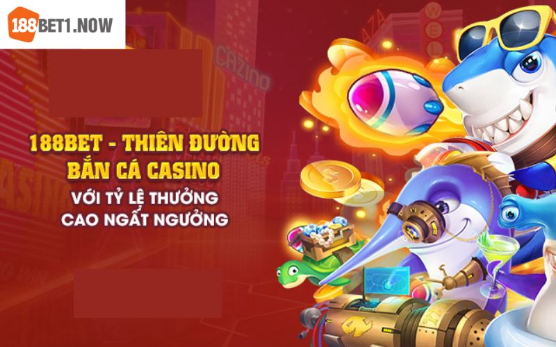 Bí quyết giúp người chơi bắn cá 188Bet thắng lớn