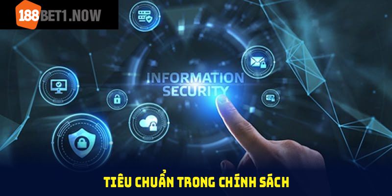 Tiêu chuẩn trong chính sách bảo mật 188BET