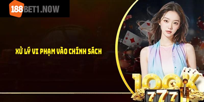 Xử lý vi phạm vào chính sách miễn trừ trách nhiệm 188BET